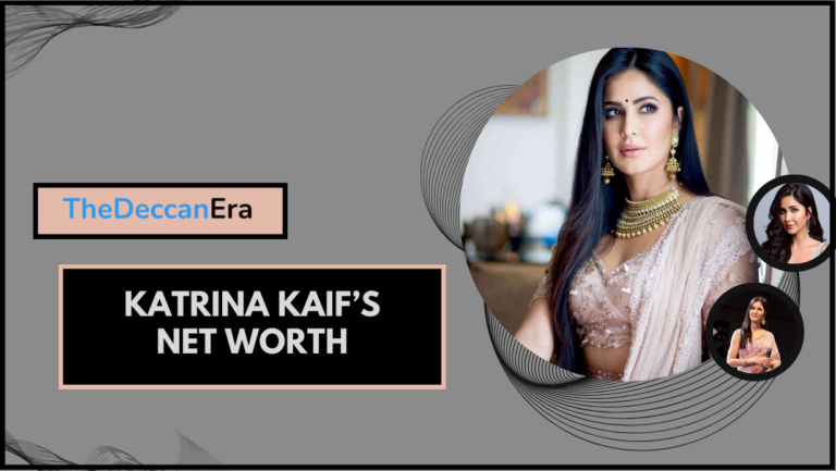 Katrina Kaif’s Net Worth