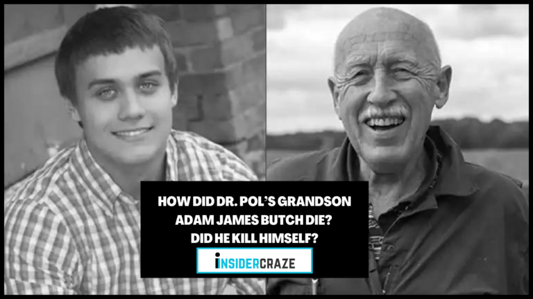 How did Dr. Pol’s Grandson Adam James Butch Die Did he Kill Himself