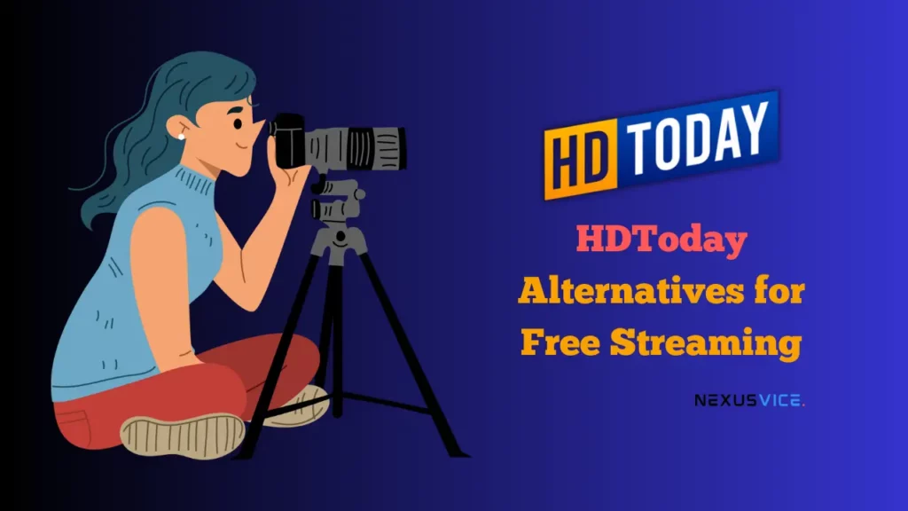 HDToday Alternatives for Free Streaming